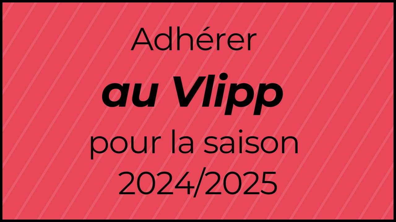 Adhérer au Vlipp pour la saison 20242025